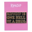 Ripndip Hell Of A Drug kitűző Multi